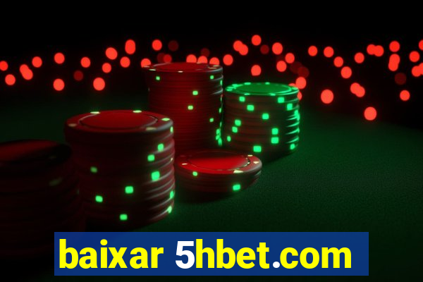 baixar 5hbet.com